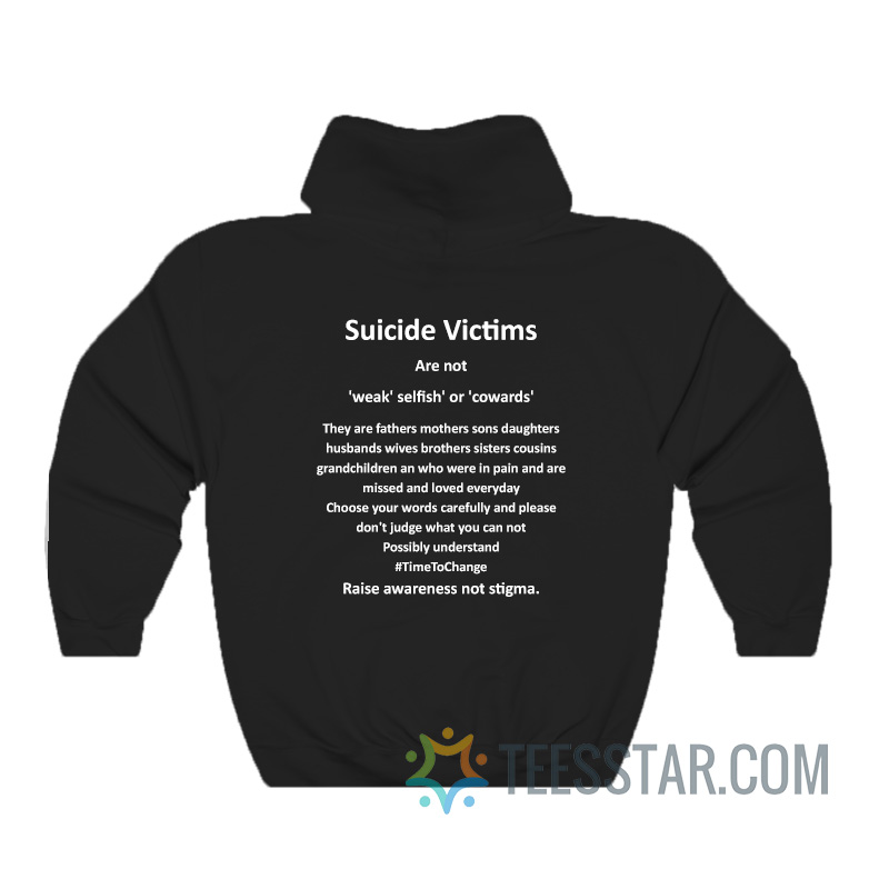 Suicide Victims Are Not Weak Selfish Or Cowards Hoodie