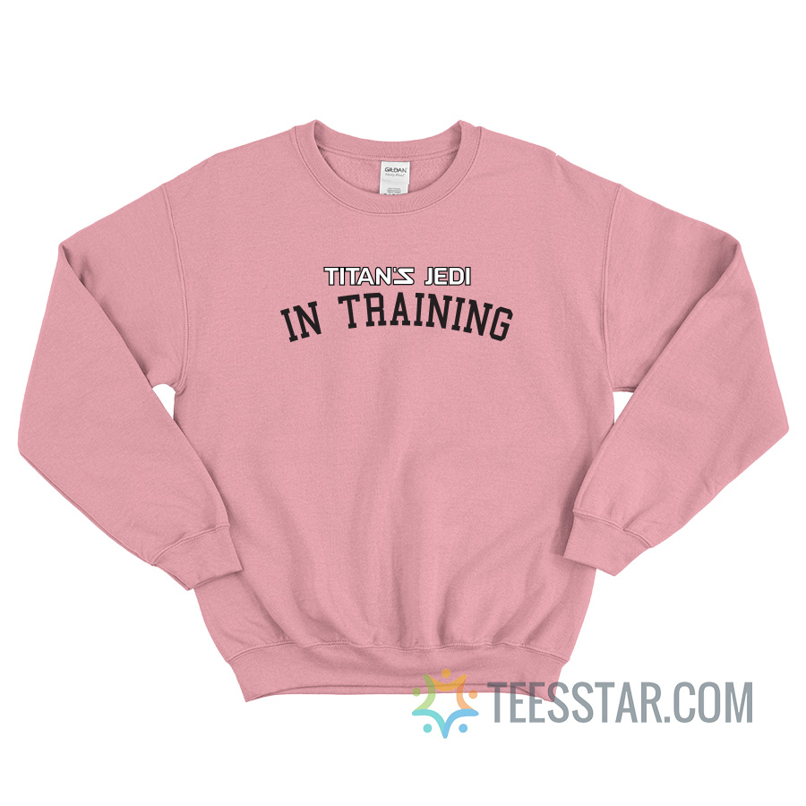 Titan's Jedi In Training Sweatshirt