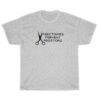 Vasectomies Prevent Abortions T-Shirt For Unisex