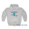 You Say The Whole World's Ending Honey It Already Did Hoodie