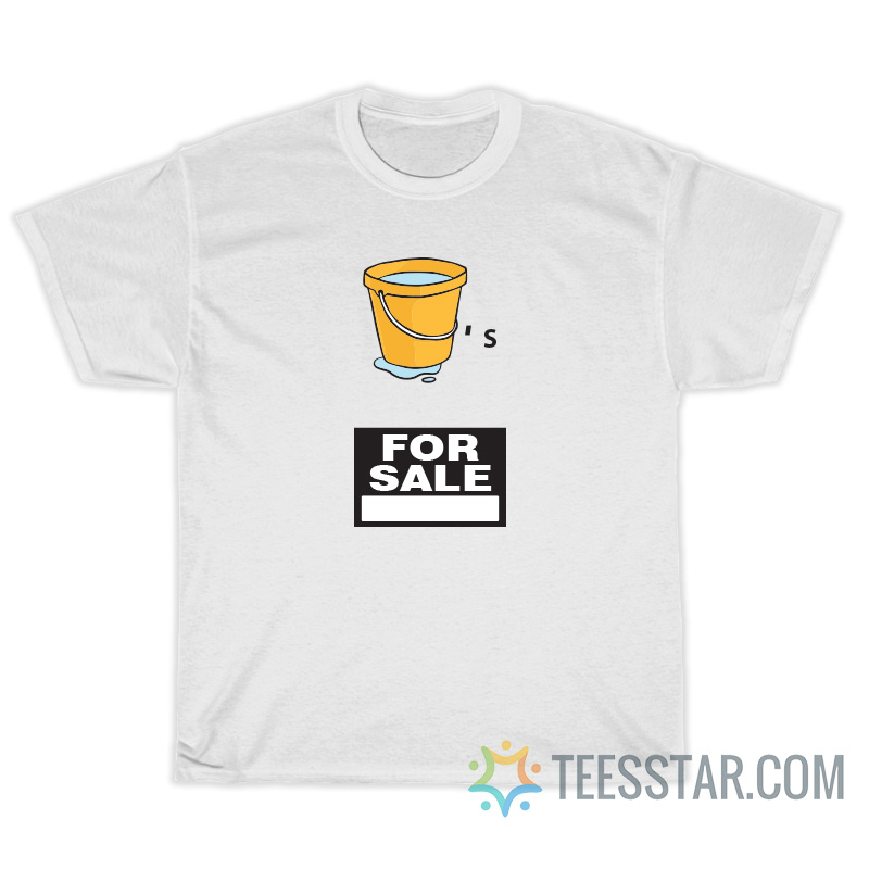 Buckets For Sale T-Shirt For Unisex
