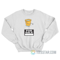 Buckets For Sale Sweatshirt