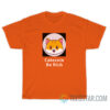 Catecoin Be Rich T-Shirt For Unisex