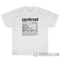 Cornbread Nutritional Facts T-Shirt For Unisex