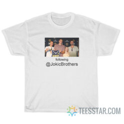 Following Jokic Brothers T-Shirt For Unisex