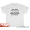 I Wish People Cared More About Who's Trafficking Children T-Shirt