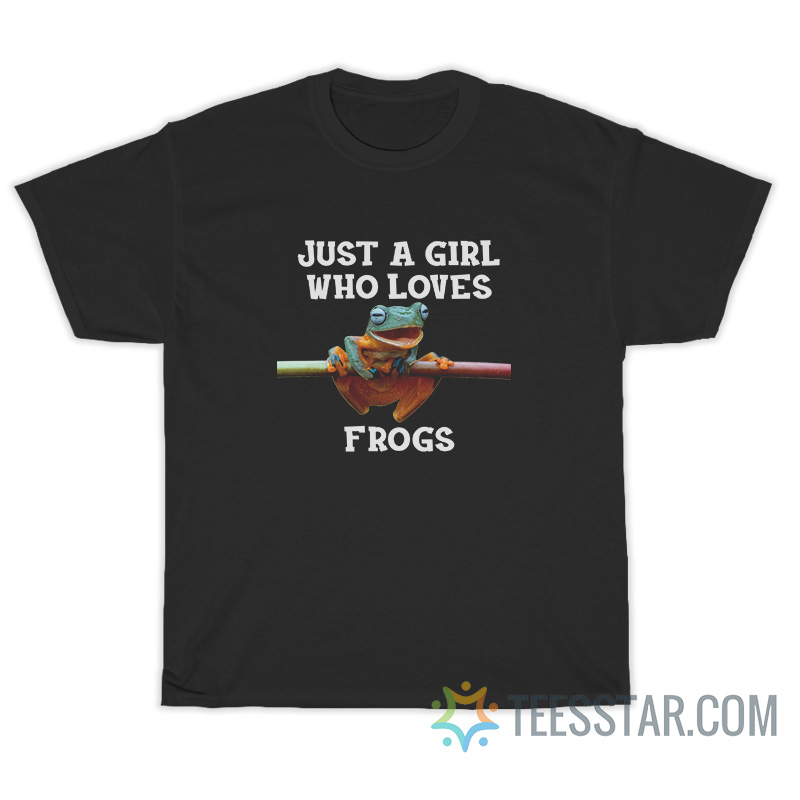 Just A Girl Who Loves Frogs T-Shirt