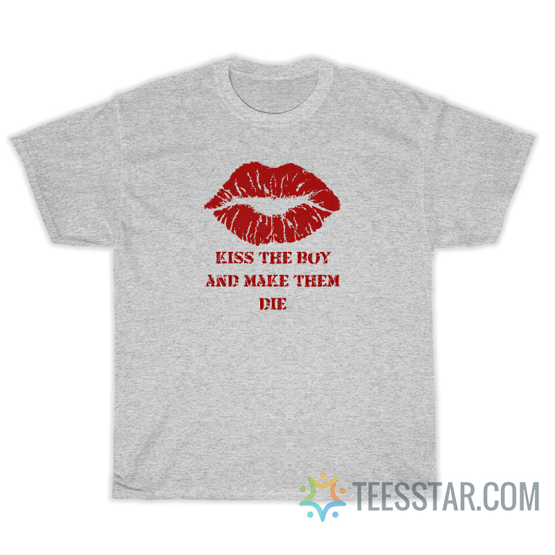 Kiss The Boy And Make Them Die T-Shirt