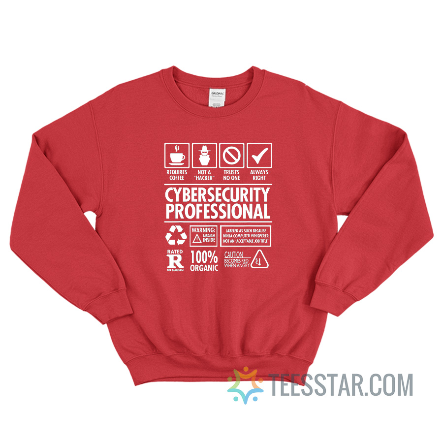 Cybersecurity Professional Not a Hacker Funny Job Sweatshirt