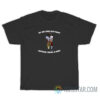 No One Ever Died From Someone Taking A Knee T-Shirt