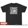 Straight Outta Marriage T-Shirt For Unisex
