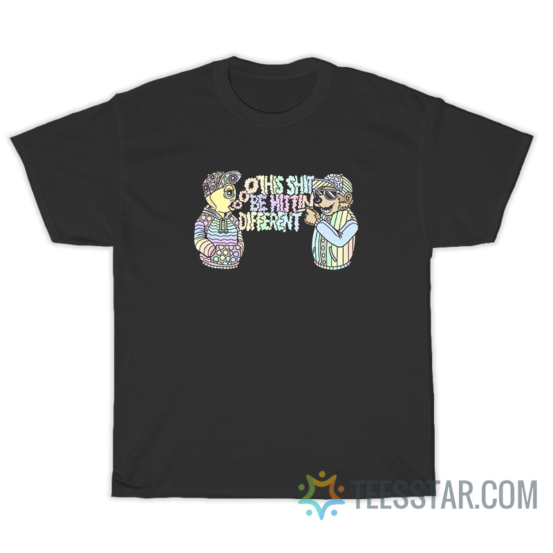 This Shit Be Hitting Different T-Shirt