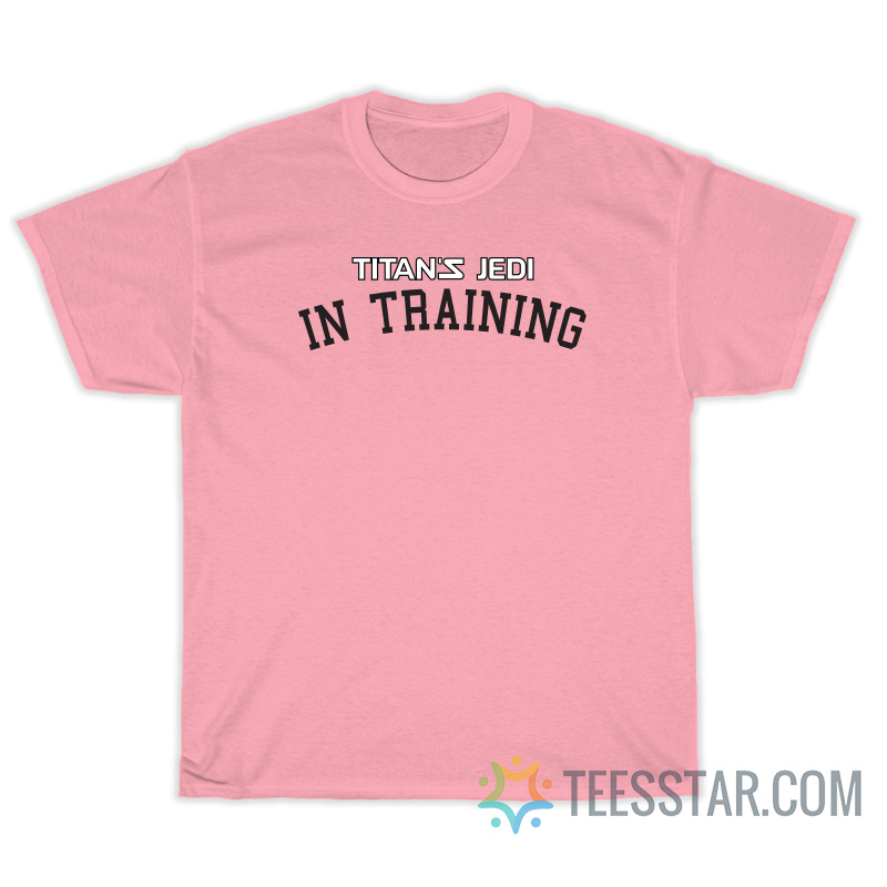 Titan's Jedi In Training T-Shirt