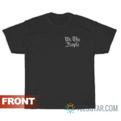 This Is Our Fucking Country We The People T-Shirt