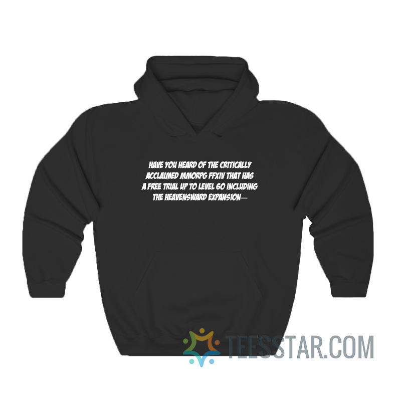 Have You Heard Of The Critically Acclaimed MMORPG FFXIV Hoodie
