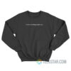 I Made Something People Want Sweatshirt
