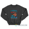 I Still Believe Tim Cappello Sweatshirt