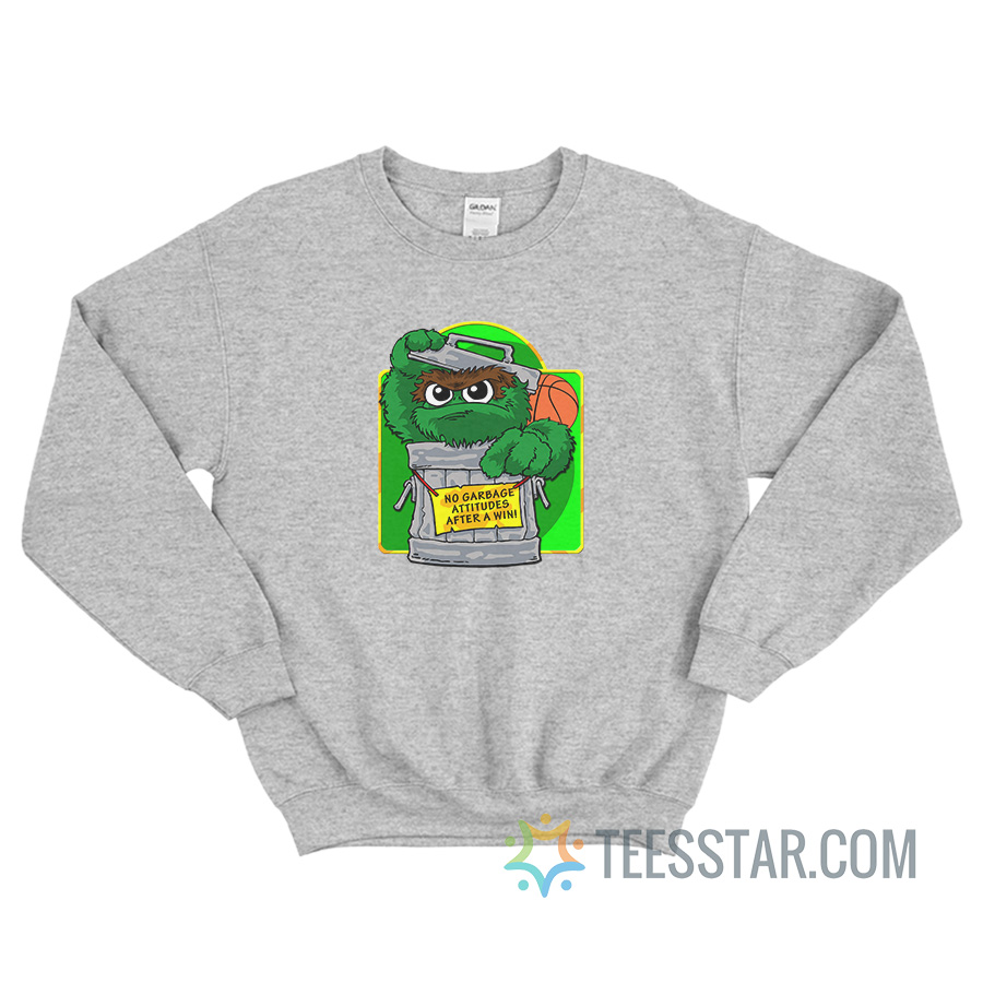 No Garbage Attitudes After A Win Oscar Trash Sweatshirt