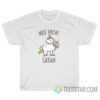 Not Today Satan Unicorn T-Shirt For Unisex