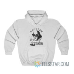 Shakespeare Let's Get Literature Hoodie