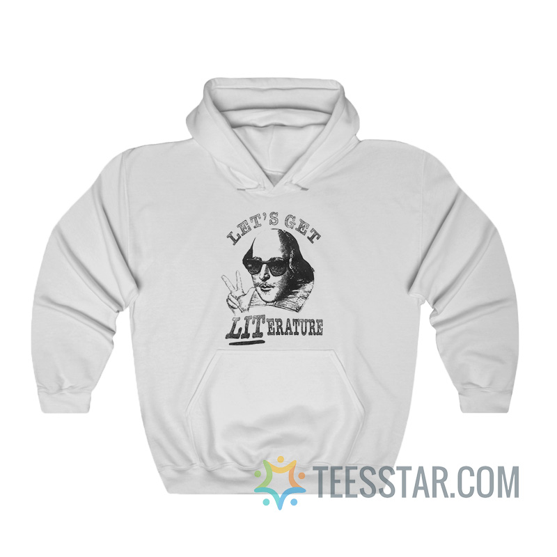 Shakespeare Let's Get Literature Hoodie