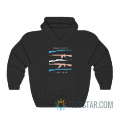 Trans Rights Or Else Hoodie For Men And Women