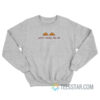 You're Cowboy Like Me Sweatshirt For Unisex