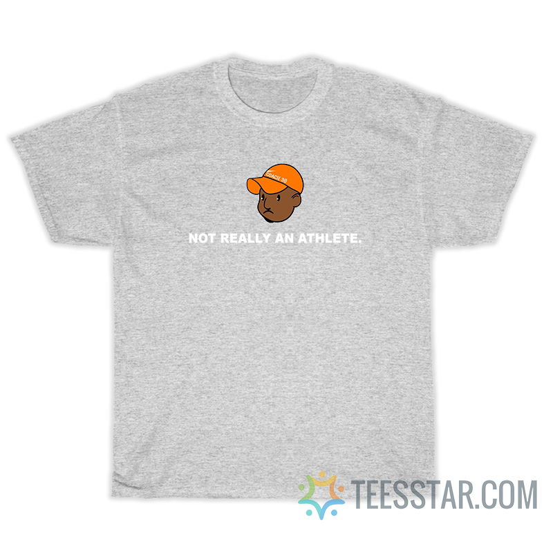Brendan Clinton Not Really An Athlete T-Shirt