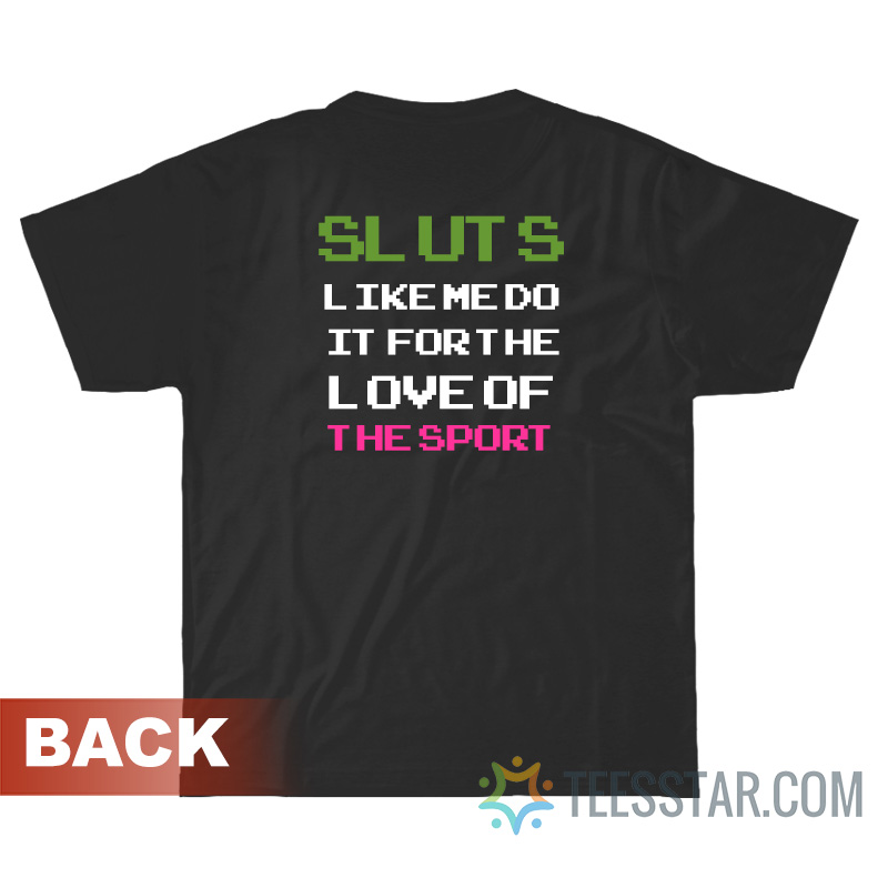 Whores Do It For The Money T-Shirt