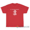 The Tradition Continous Bud Barry Bob Bitch Brent T-Shirt