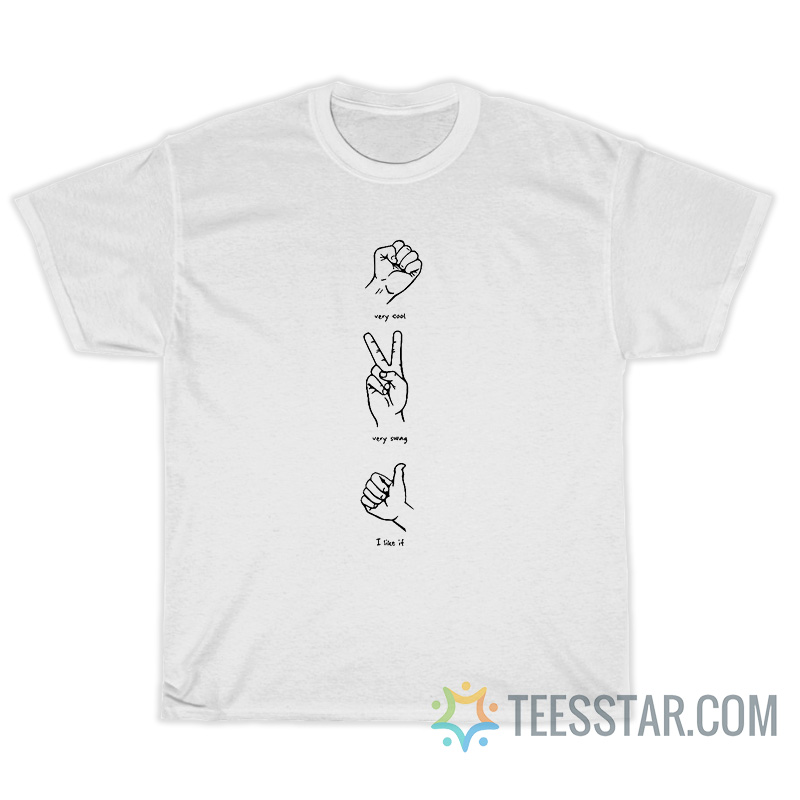 Very Cool Very Swag I Like It T-Shirt