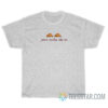 You're Cowboy Like Me T-Shirt For Unisex