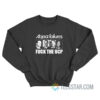 Abject Failure Fuck The UCP Sweatshirt For Unisex