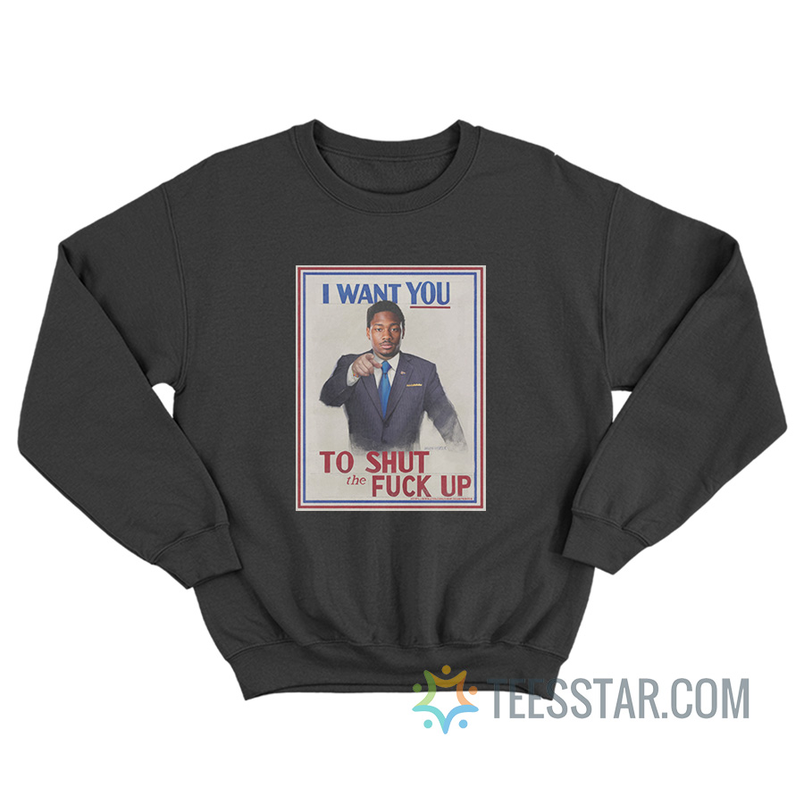 Diggs I Want You To Shut The Fuck Up Sweatshirt