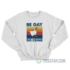 Duck Be Gay Do Crime T-Shirt, Duck Be Gay Do Crime Shirt, Duck Be Gay Do Crime, Be Gay Do Crime T-Shirt, Be Gay Do Crime Shirt, Be Gay Do Crime, Be Gay Do Crime sweatshirt, Be Gay Do Crime crewneck, Be Gay Do Crime hoodie