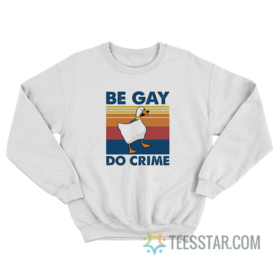 Duck Be Gay Do Crime T-Shirt, Duck Be Gay Do Crime Shirt, Duck Be Gay Do Crime, Be Gay Do Crime T-Shirt, Be Gay Do Crime Shirt, Be Gay Do Crime, Be Gay Do Crime sweatshirt, Be Gay Do Crime crewneck, Be Gay Do Crime hoodie