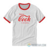 Enjoy My Cock It's The Real Thing Ringer T-Shirt