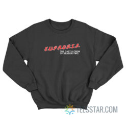 Euphoria The Cast And Crew Of Season Two Sweatshirt