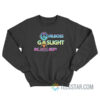 Girlboss Gaslight Keep Gate Sweatshirt For Unisex