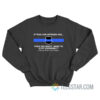 If This Line Offends You Then You Might Want To Stop Crossing It Sweatshirt