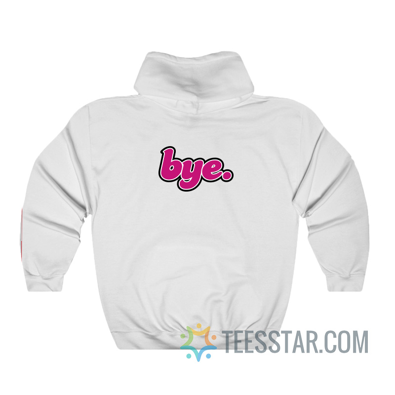 Love You Baby Bye Hoodie