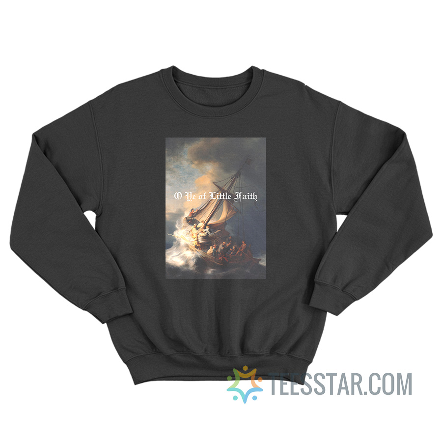 O Ye Of Little Faith Storm On The Sea Of Galilee Sweatshirt