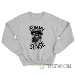 Redd Foxx TV Sitcom For A Dummy You Make A Lot Of Sense Sweatshirt