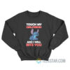 Stitch Touch My Girlfriend And I Will Bite You Sweatshirt