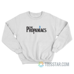 The Propaniacs King Of The Hill Sweatshirt