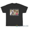 You're A Third Rate Duelist With A Fourth Rate Deck T-Shirt