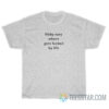 Filthy Rave Whore Gets Fucked By Life T-Shirt