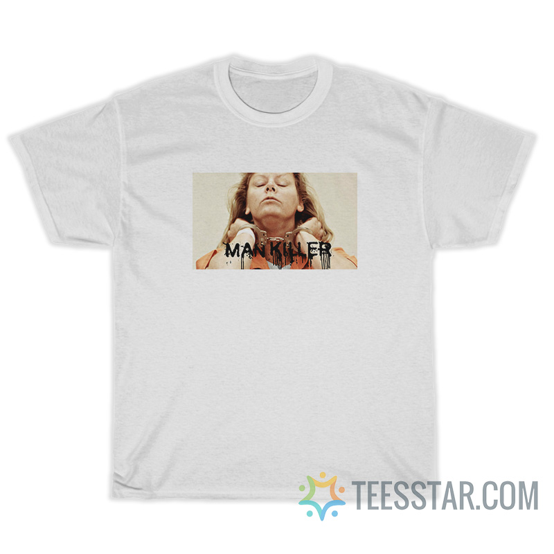 Aileen Wuornos Man Killer T-Shirt
