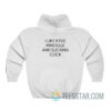 I Like Kylie Minogue And Sucking Cock Hoodie