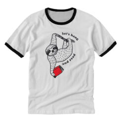 Book Sloth - Let's Hang and Read Ringer T-Shirt